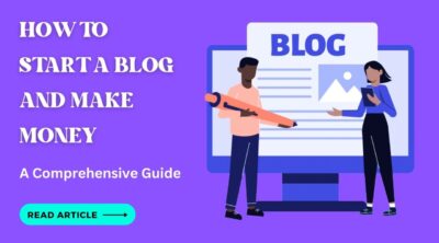 How To Start a Blog and Make Money Online Guide