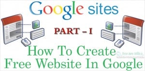 How To Create Free Website In Google Part - 1