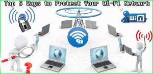 Top 5 Ways to Protect Your Wi-Fi Network