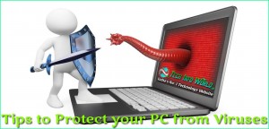 Tips to Protect your PC from Viruses