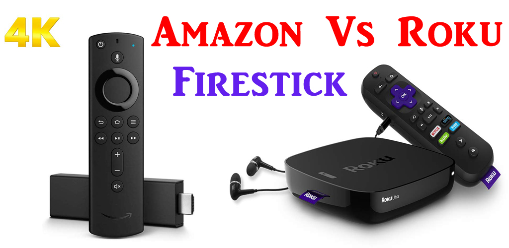 Amazon Firestick Vs Roku The Best In 2022