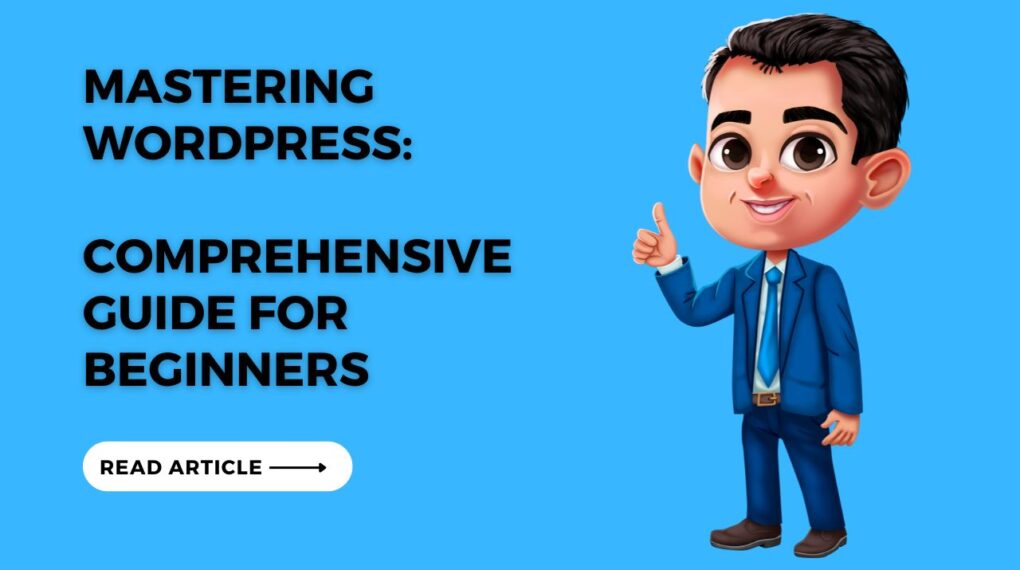 Mastering WordPress A Comprehensive Guide for Beginners