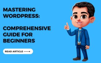 Mastering WordPress A Comprehensive Guide for Beginners