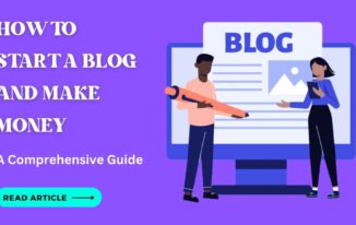 How To Start a Blog and Make Money Online Guide