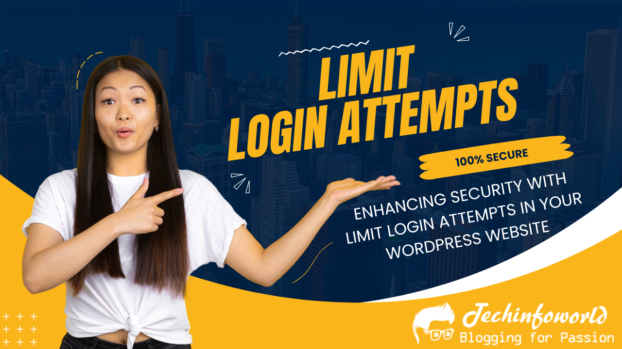 Enhancing Security with Limit Login Attempts in Your WordPress Website